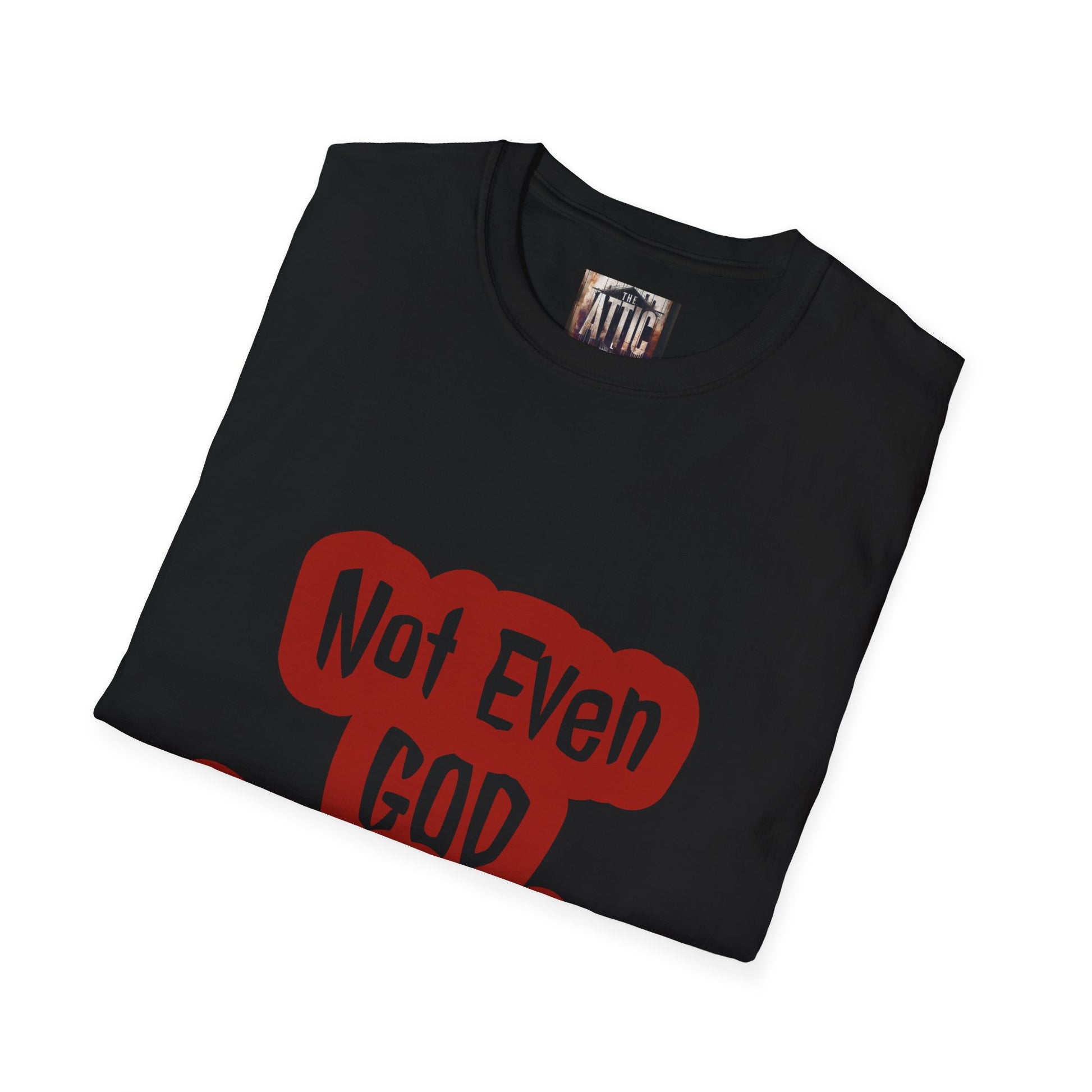 "Not even GOD Can Kill me" Novelty, Satirical T-shirt