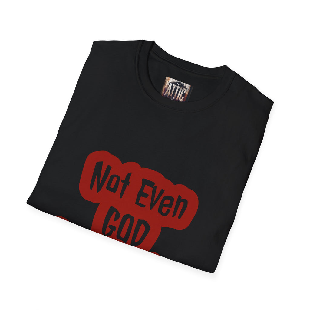 "Not even GOD Can Kill me" Novelty, Satirical T-shirt