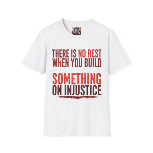 Justice Advocate T-Shirt - No Rest with Injustice